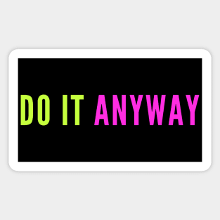 Do It Anyway Sticker